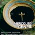 Mercoledì delle Ceneri – Inizio della Quaresima